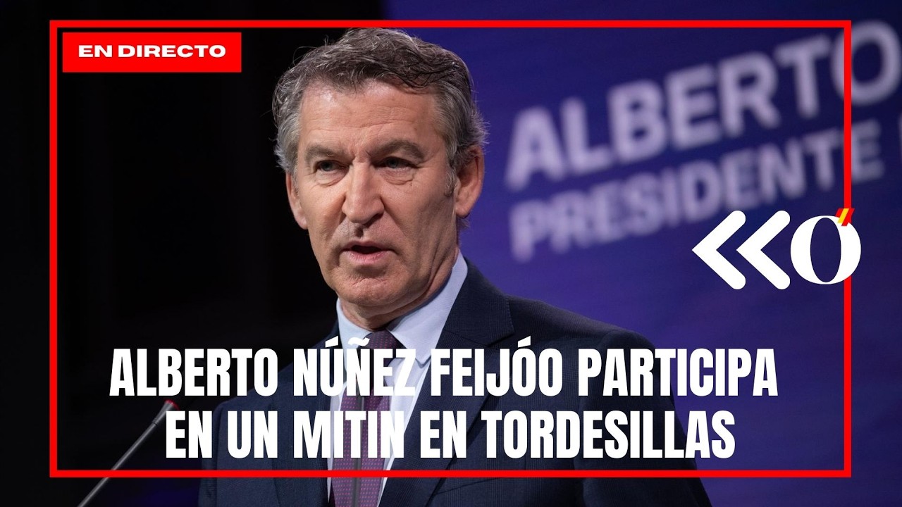 DIRECTO | Feijóo interviene en un mitin en Tordesillas