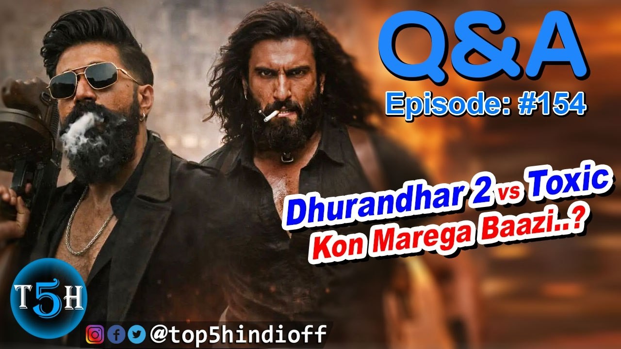 Q&A #154  - Dhurandhar 2 vs Toxic? Pathaan 2? Shaitaan 2? Vikram 2? From SO4? Aamir Khan Next? Marco