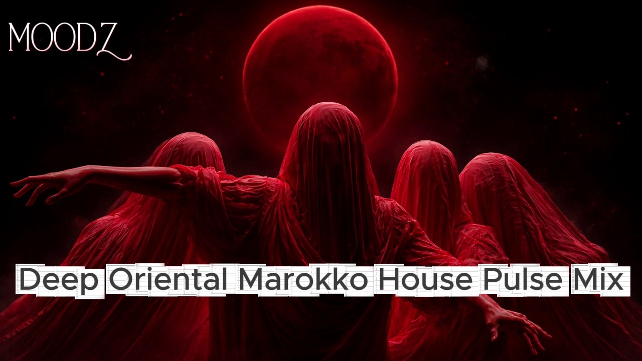 Deep Oriental Marokko House Pulse Mix - Vol.14 February Week 7 | MOODZ Studio Beats