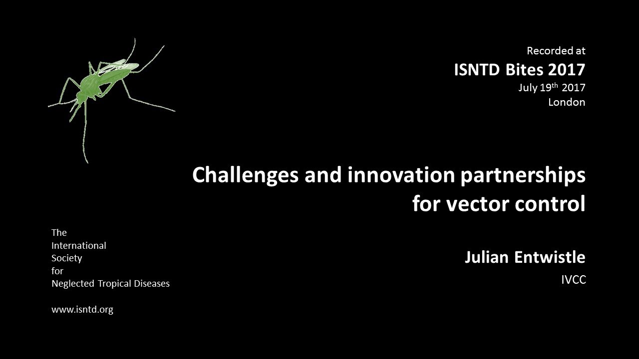 Dr. Julian Entwistle (IVCC): Challenges & innovation partnerships for vector control