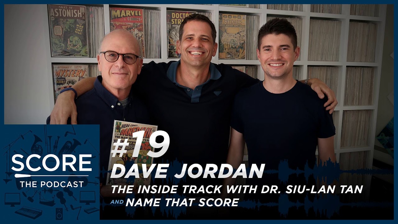 Score: The Podcast S1E19 | Dave Jordan, The Inside Track with Dr. Siu-Lan Tan & Name That Score
