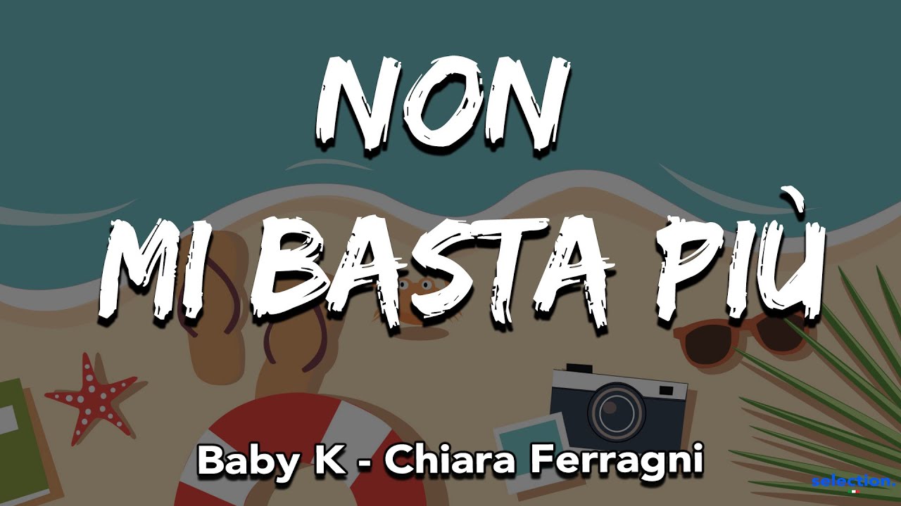 Baby K - Non mi basta più (special guest Chiara Ferragni) (Testo/Lyrics)