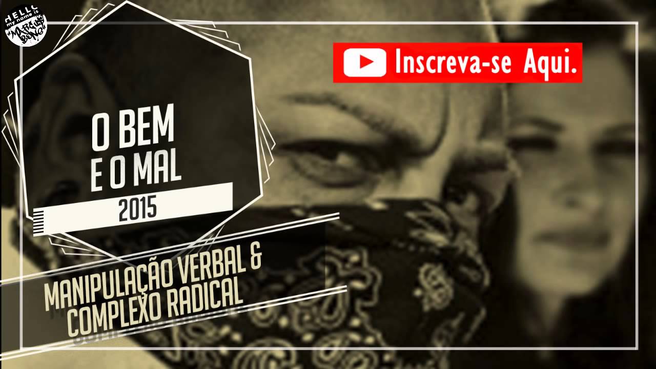 O bem e o mal ManipulaÃ§Ã£o Verbal part Complexo Radical 2015