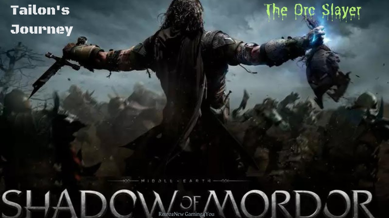 Middle-Earth: Shadow of Mordor (G.O.T.Y. Edition)-Story Playthrough (Pt23)-The Orc Slayer-11/2/23