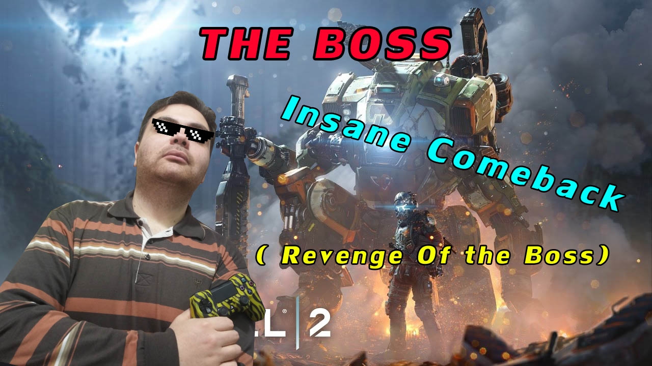 Insane Comeback Without Dying 23 pilot kills & 6 Titan Kills ( Revenge Of the Boss )