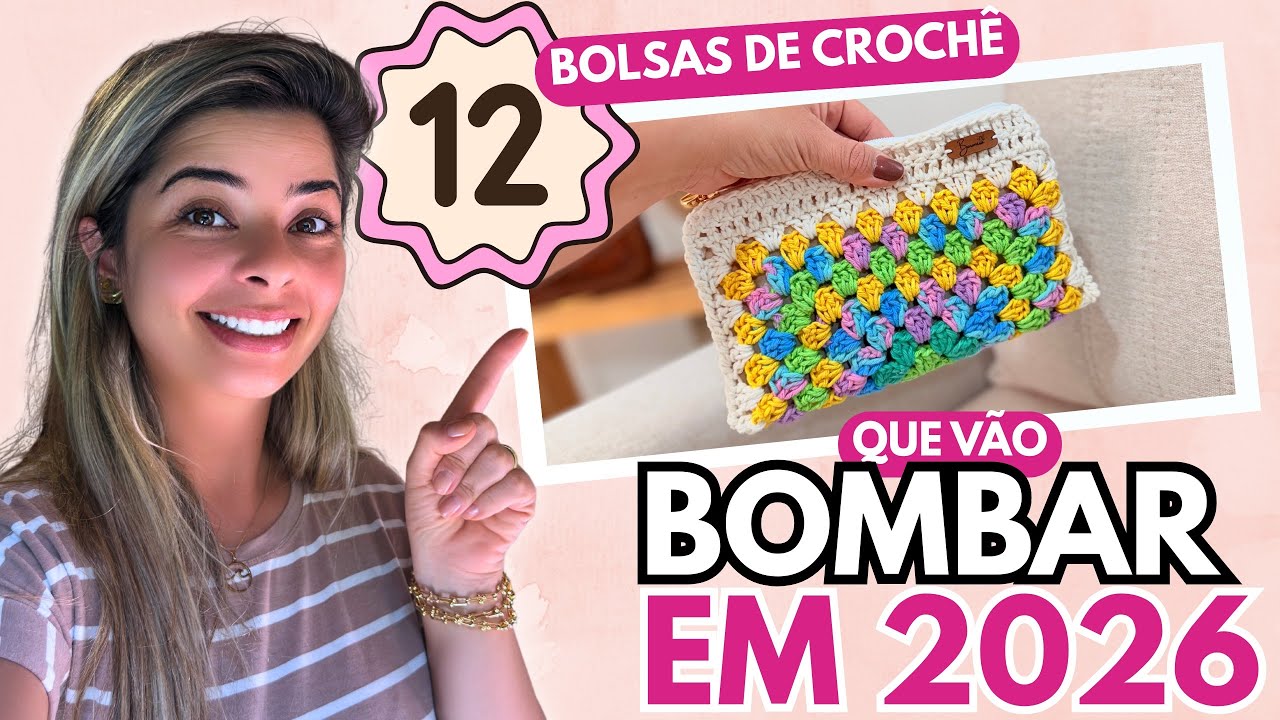 12 BOLSAS DE CROCHÊ que podem BOMBAR em 2026