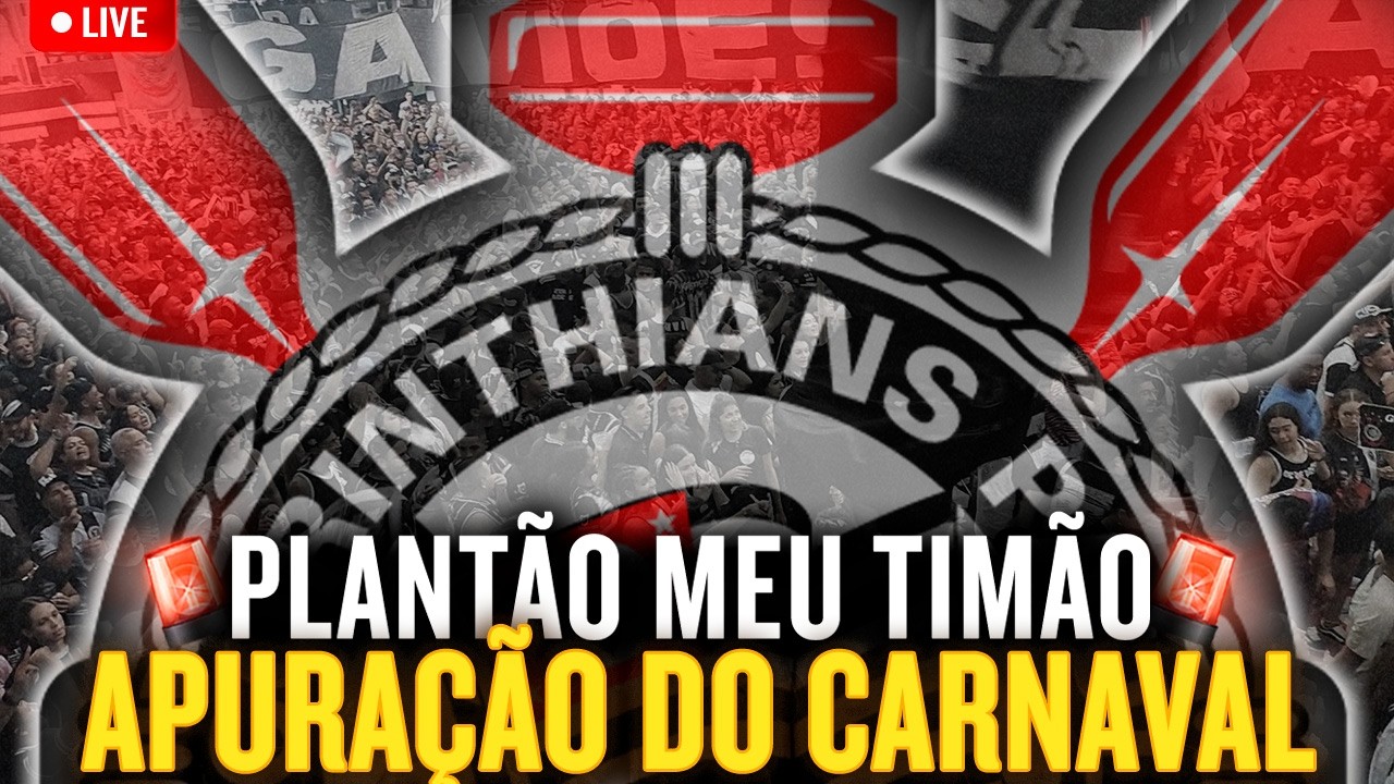 APURAÇÃO AO VIVO DA QUADRA DOS GAVIÕES | ATUALIZAÇÕES DO CORINTHIANS