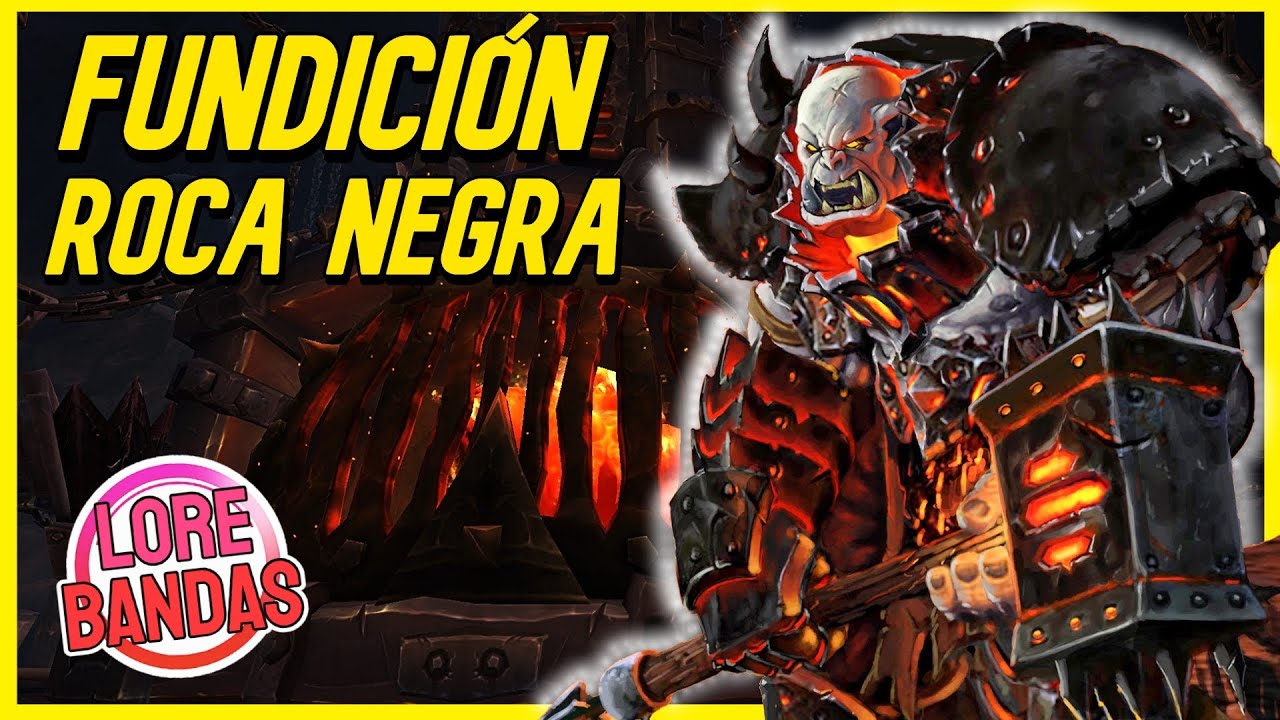 FUNDICIÓN Roca Negra TODA su HISTORIA | World of Warcraft