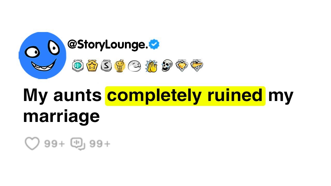 My aunts completely ruined my marriage