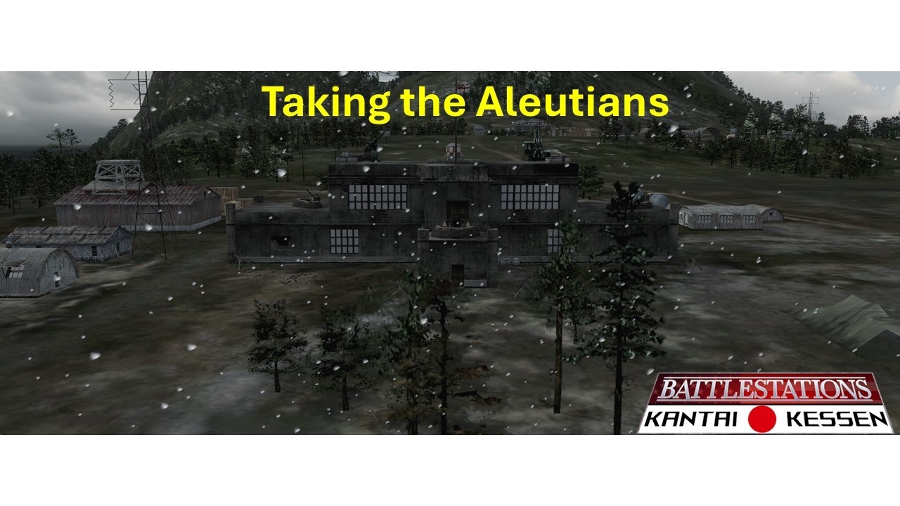 Battlestations Pacific: Kantai Kessen| Japanese Campaign Mission #16: Taking the Aleutians