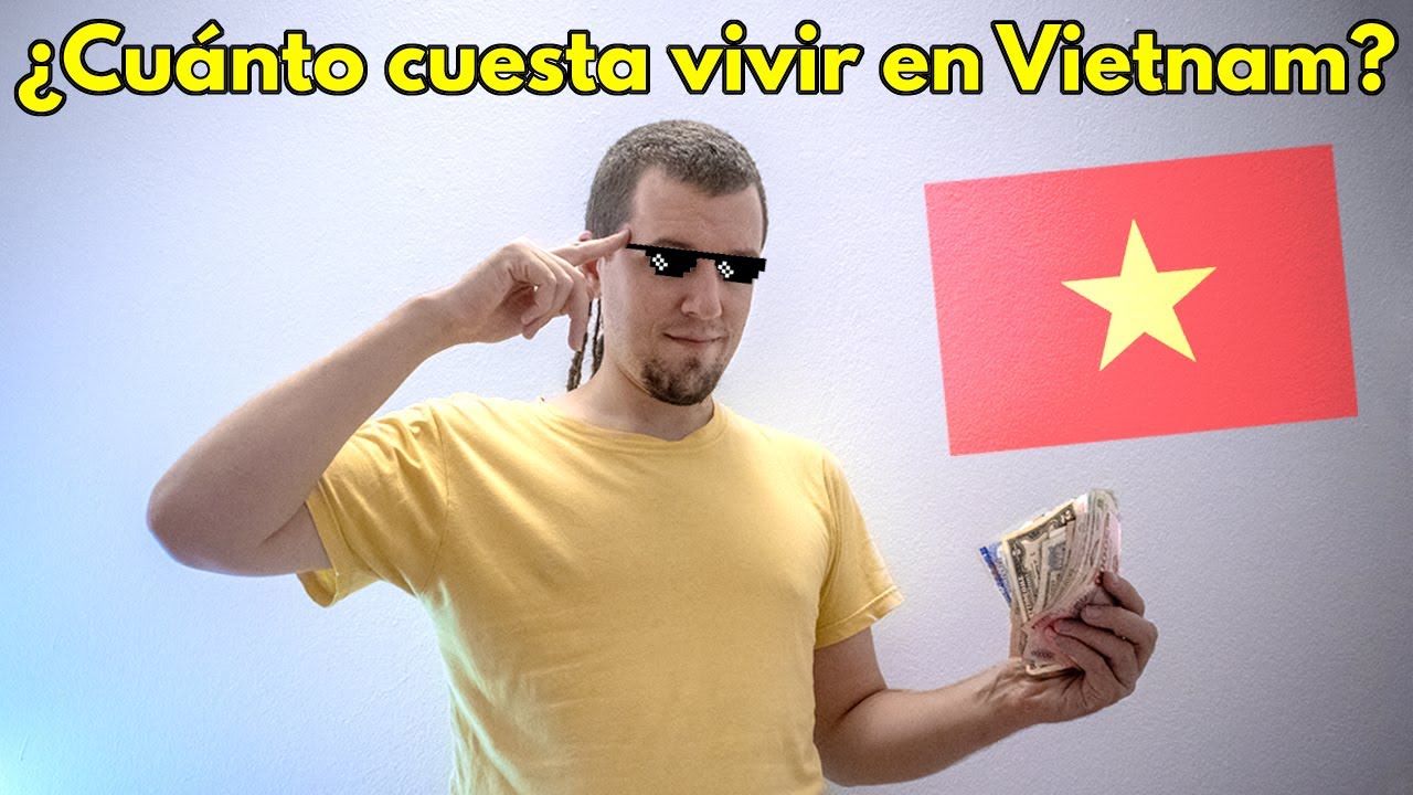 🖐️ ¿CUÁNTO CUESTA vivir en VIETNAM? 💰 | Precios Vietnam 2020