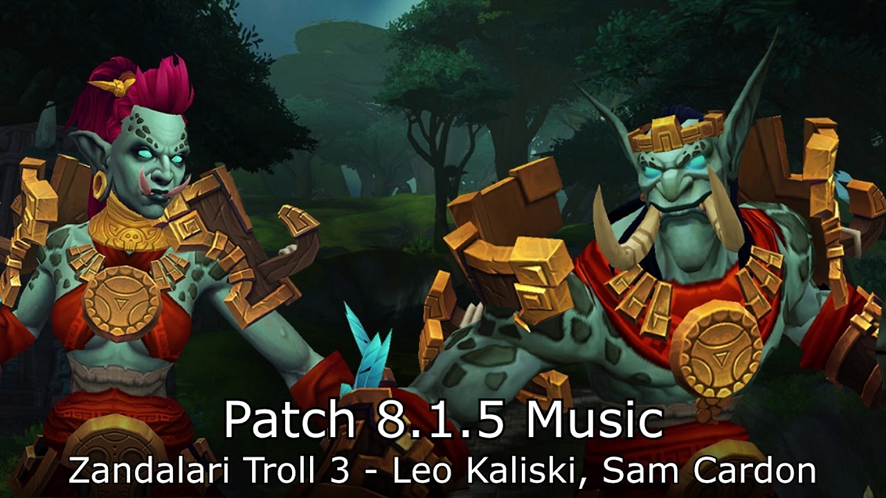 Zandalari Troll 3 Music (Leo Kaliski, Sam Cardon) - Patch 8.1.5