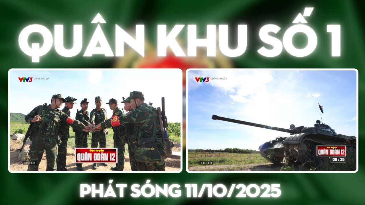 Quân khu số 1 mới nhất 11/10/2025 | Quân đoàn 12 