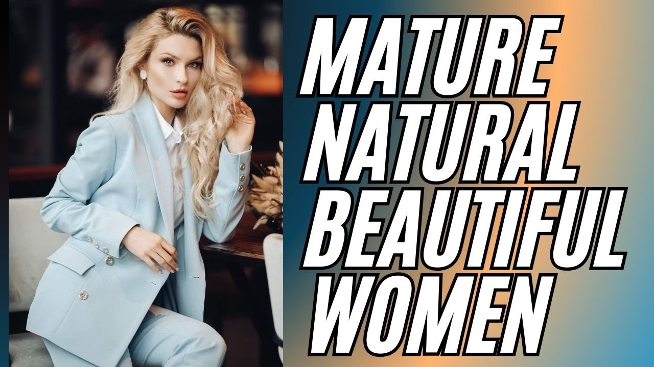 MATURE NATURAL BEAUTIFUL WOMEN  ~  Beautiful Women ~ Attractive Older Women 