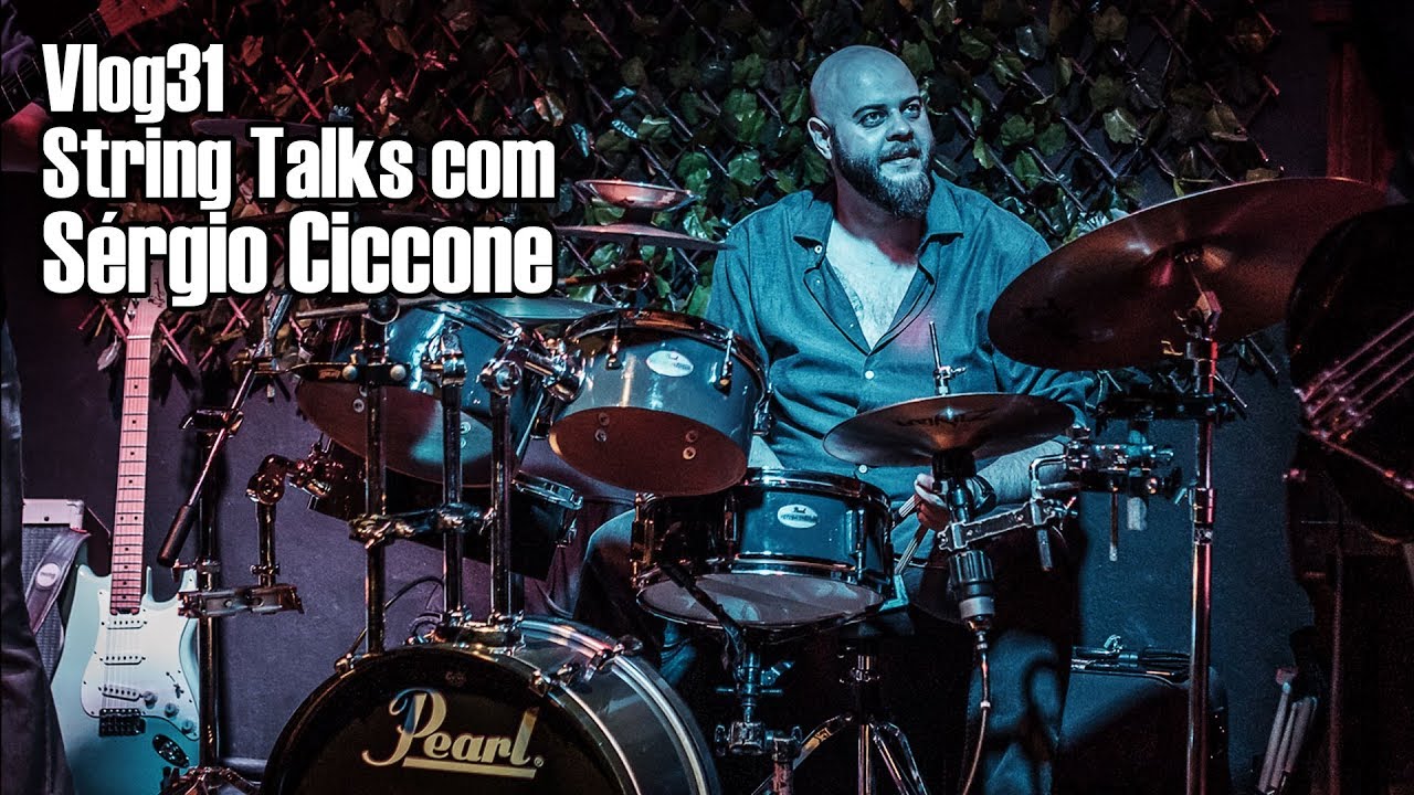 Vlog31 - String Talks com S&eacute;rgio Ciccone