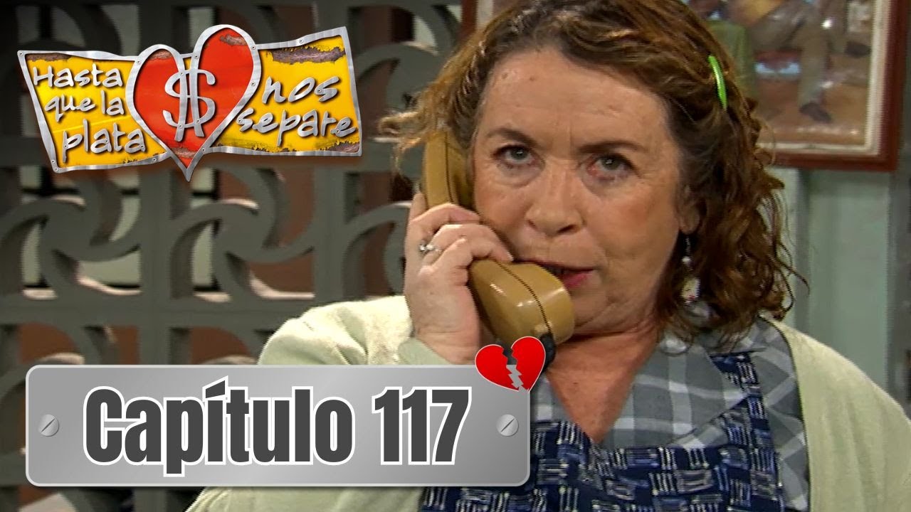 Hasta que la plata nos separe 2006 | Cap&iacute;tulo 117 | Rub&eacute;n y Ch&aacute;vez ponen una trampa a mam&aacute; de M&eacute;ndez
