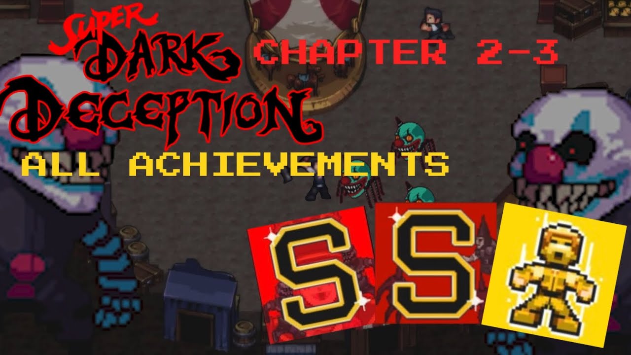 Super Dark deception how to get all achievements in chapters 2-3