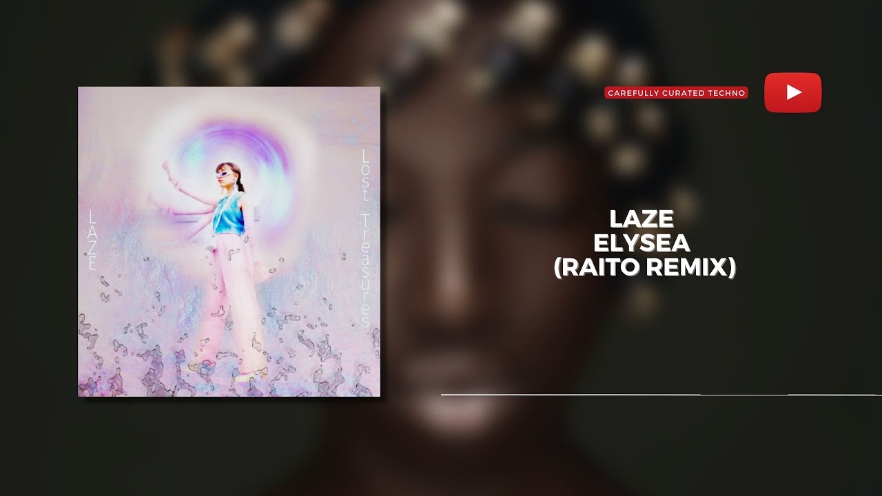 LAZE - Elysea (Raito Remix) [Raise Records]