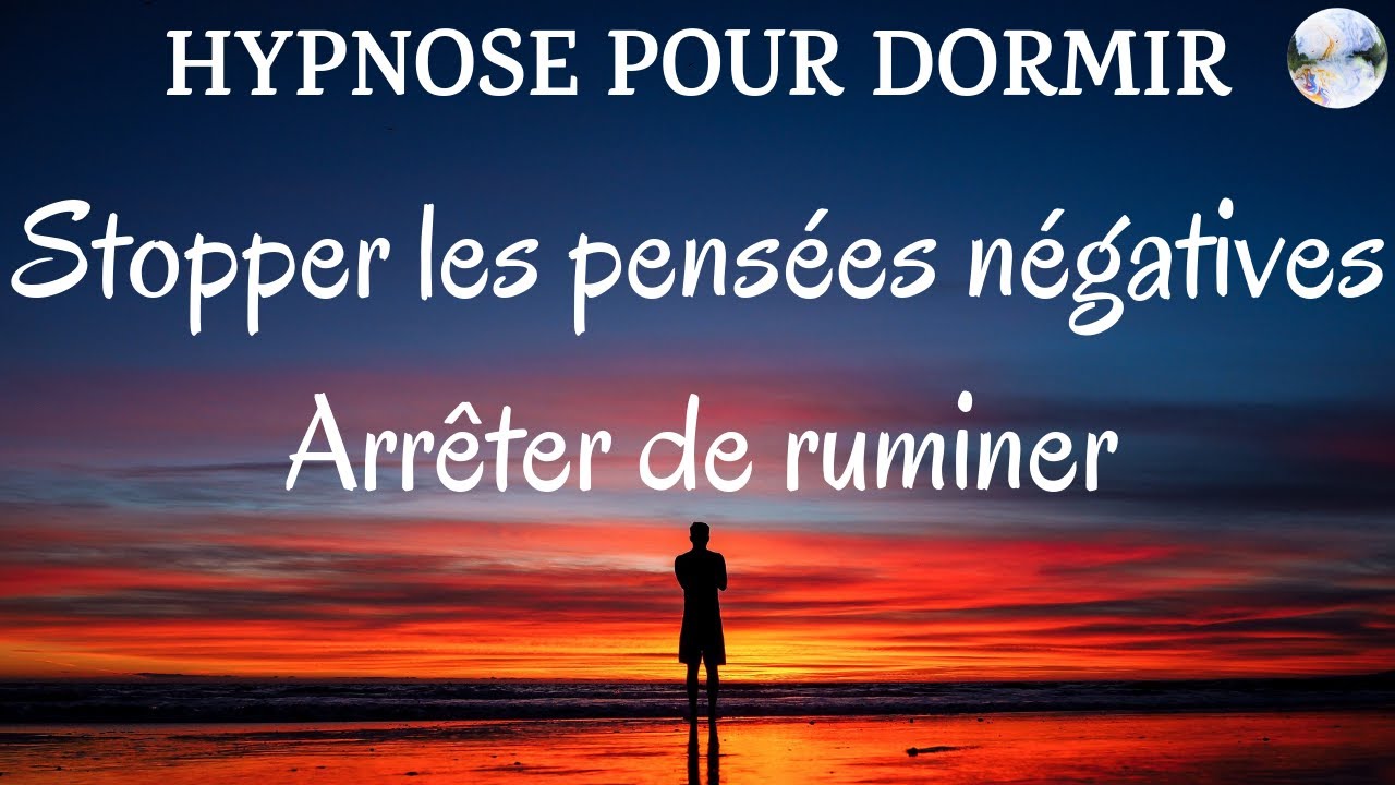 Hypnose pour dormir: Stopper les pensées négatives, arrêter de ruminer / Méditation guidée du soir