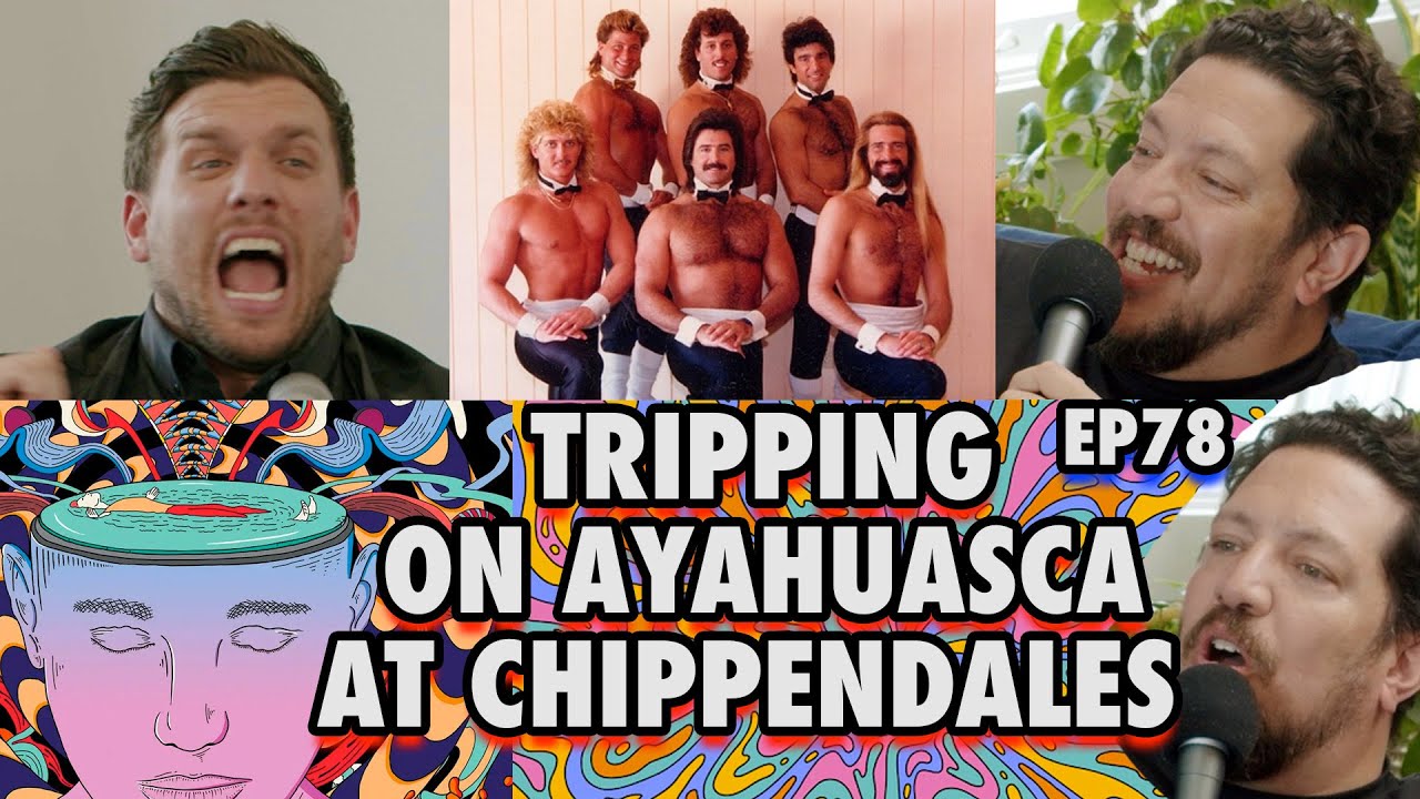 Tripping on Ayahuasca at Chippendales | Sal Vulcano & Chris Distefano Present: Hey Babe! | EP 78