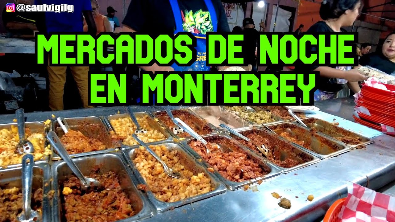 🇲🇽MONTERREY 5 MERCADOS DE NOCHE 🇲🇽MONTERREY RECORRIDO POR MERCADOS RODANTES NOCTURNOS #saulvigil