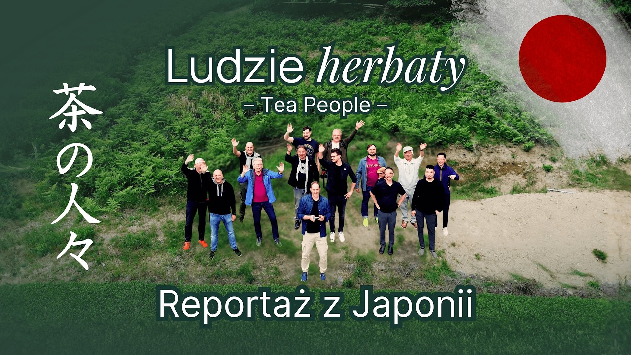 Ludzie herbaty &ndash; Tea People | Japonia: Uji, Kioto, Shizuoka