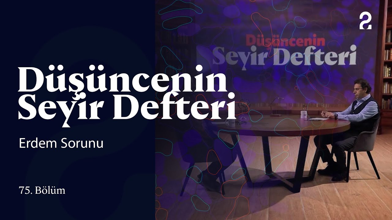 Erdem Sorunu | Düşüncenin Seyir Defteri | 75. Bölüm @trt2