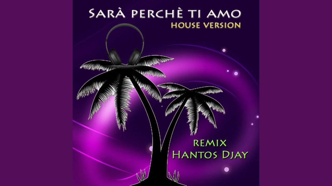 Sarà perchè ti amo (House Version) (Remix)