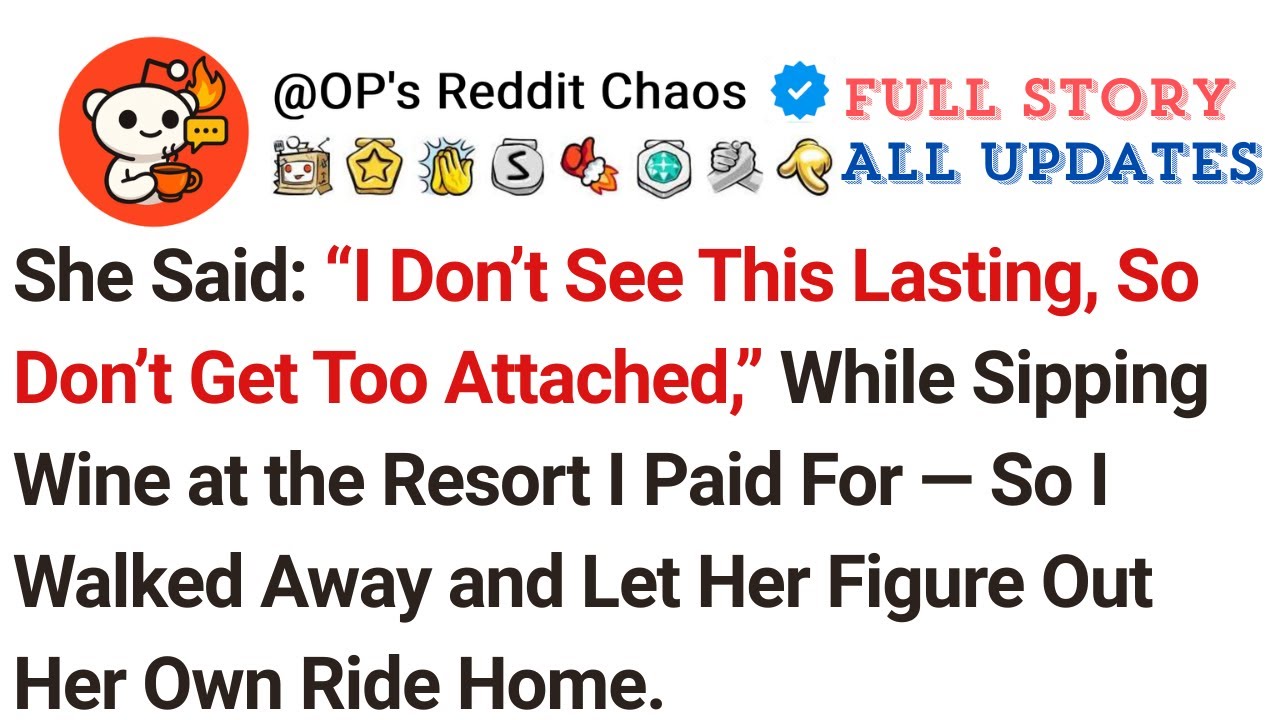 She Said, “I Don’t See This Lasting, So Don’t Get Too Attached,” While Sipping Wine at the Resort...