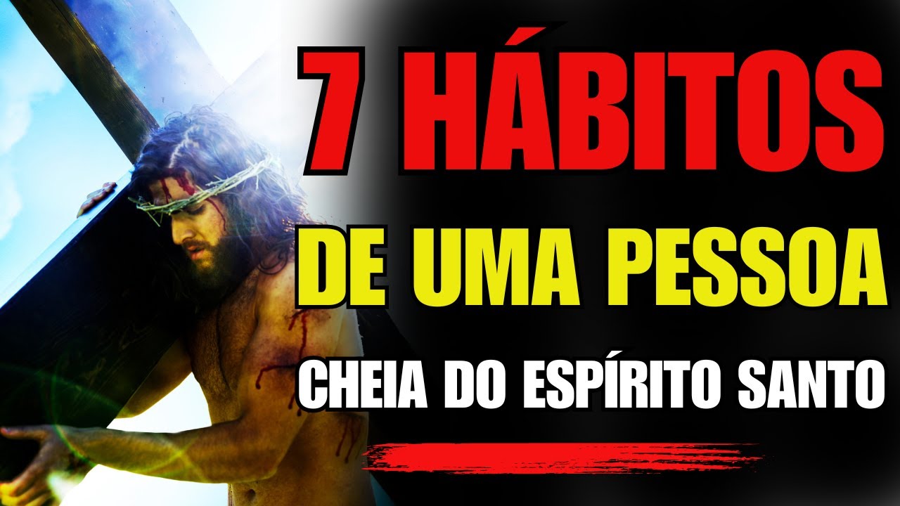 6 Hábitos de Uma Pessoa Cheia do Espírito Santo | Todo Cristão Devia Saber