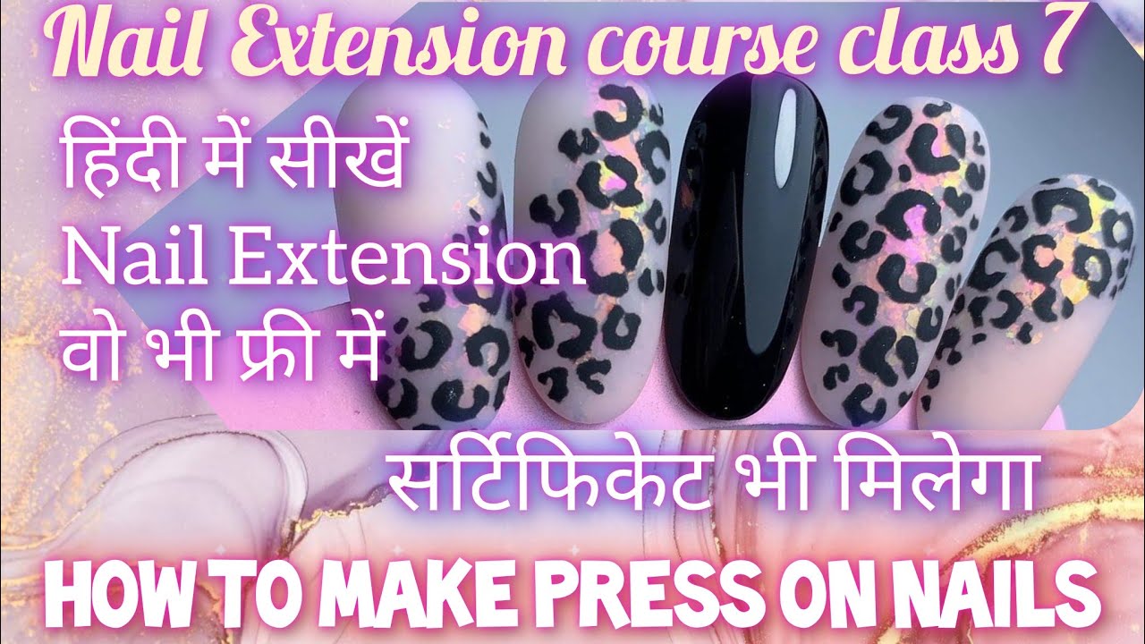 Nail Extension Course Class7-Press on Nails,Detailed info about customised Nails|| प्रेस ऑन नेल्स ||