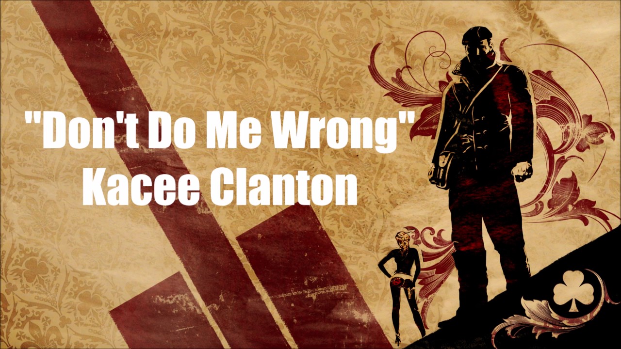 The Saboteur: Don't Do Me Wrong - Kacee Clanton