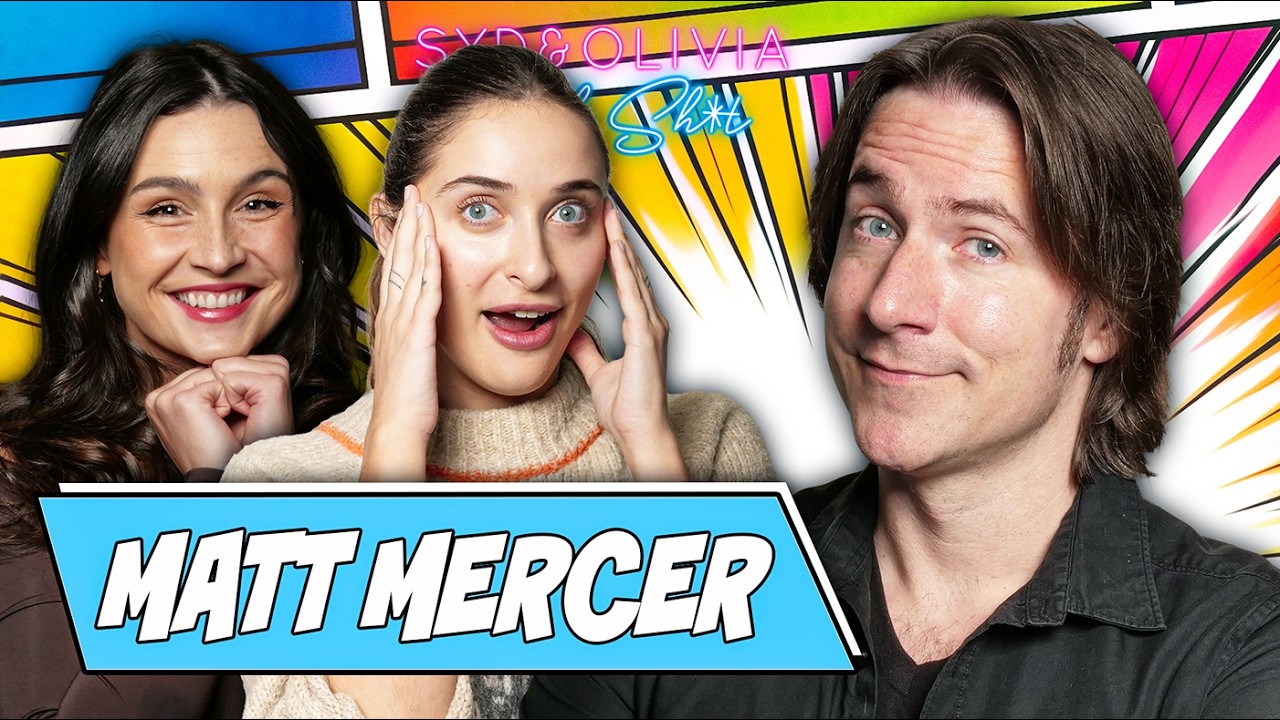 Matt Mercer Plays A Critical Role On Our Podcast | Syd & Olivia Talk Sh*t - S3 Ep67