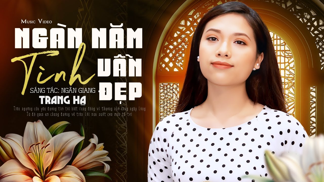 Bao kỷ niệm buồn vui ùa về khi nghe Ngàn Năm Tình Vẫn Đẹp - Trang Hạ (Official MV)