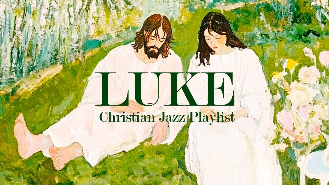 Christian Music ☕ Gospel of Luke | Gospel Jazz Playlist for Study & Work