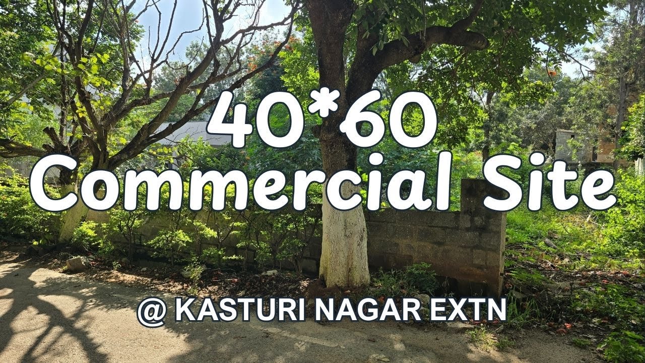 40*60 Commercial Site @ Kasturi Nagar Extension
