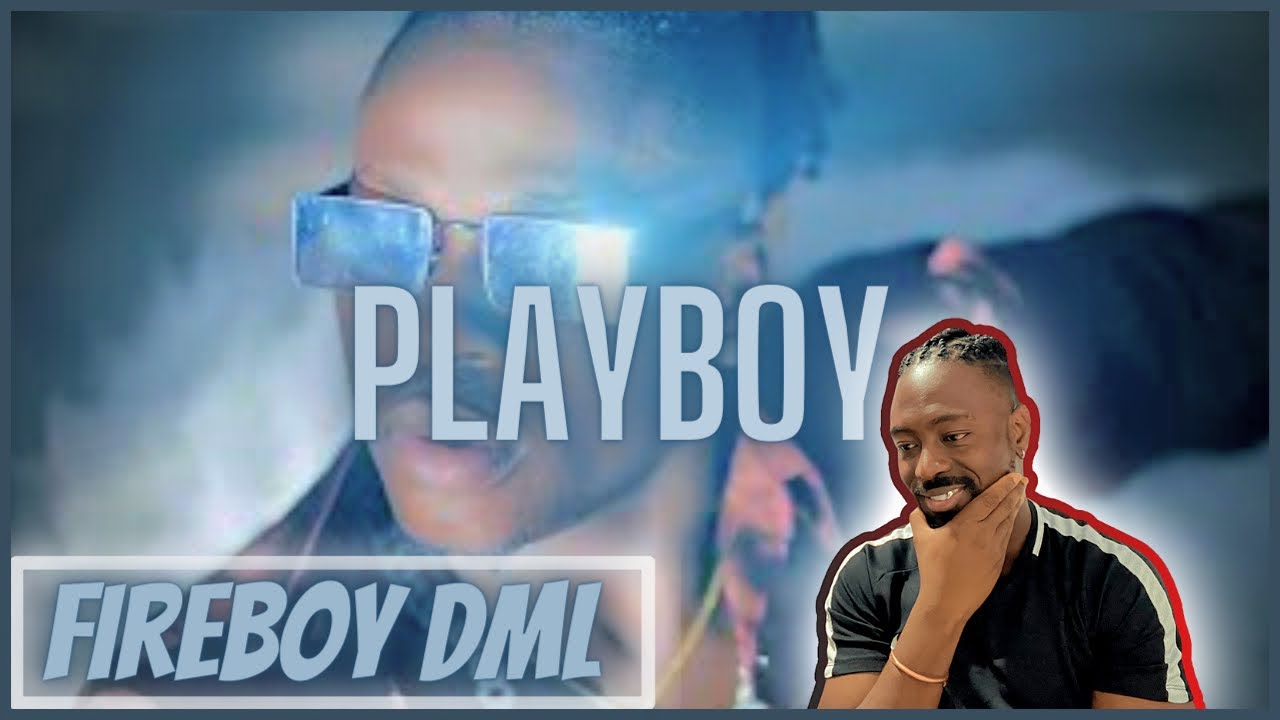 Fireboy DML - Playboy (Official Video) | Reaction