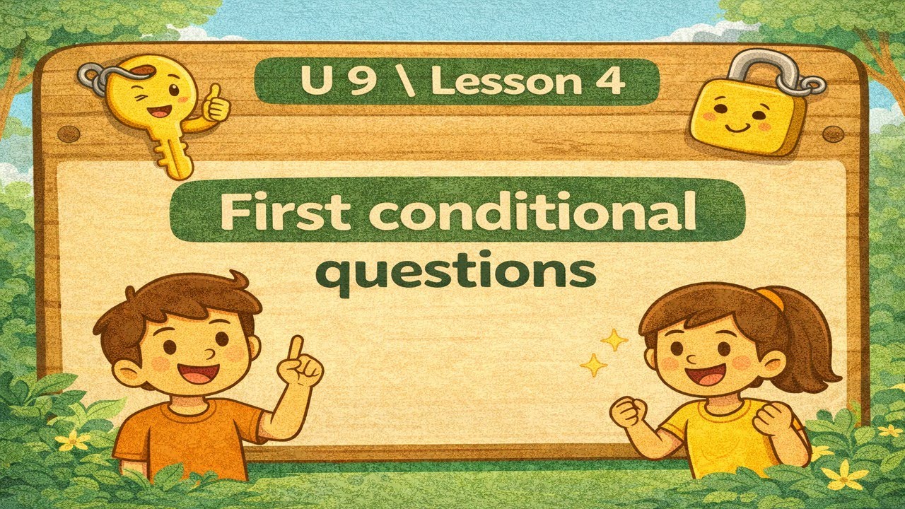look 5 . U9 . L4  : Grammar ( first conditional - questions )