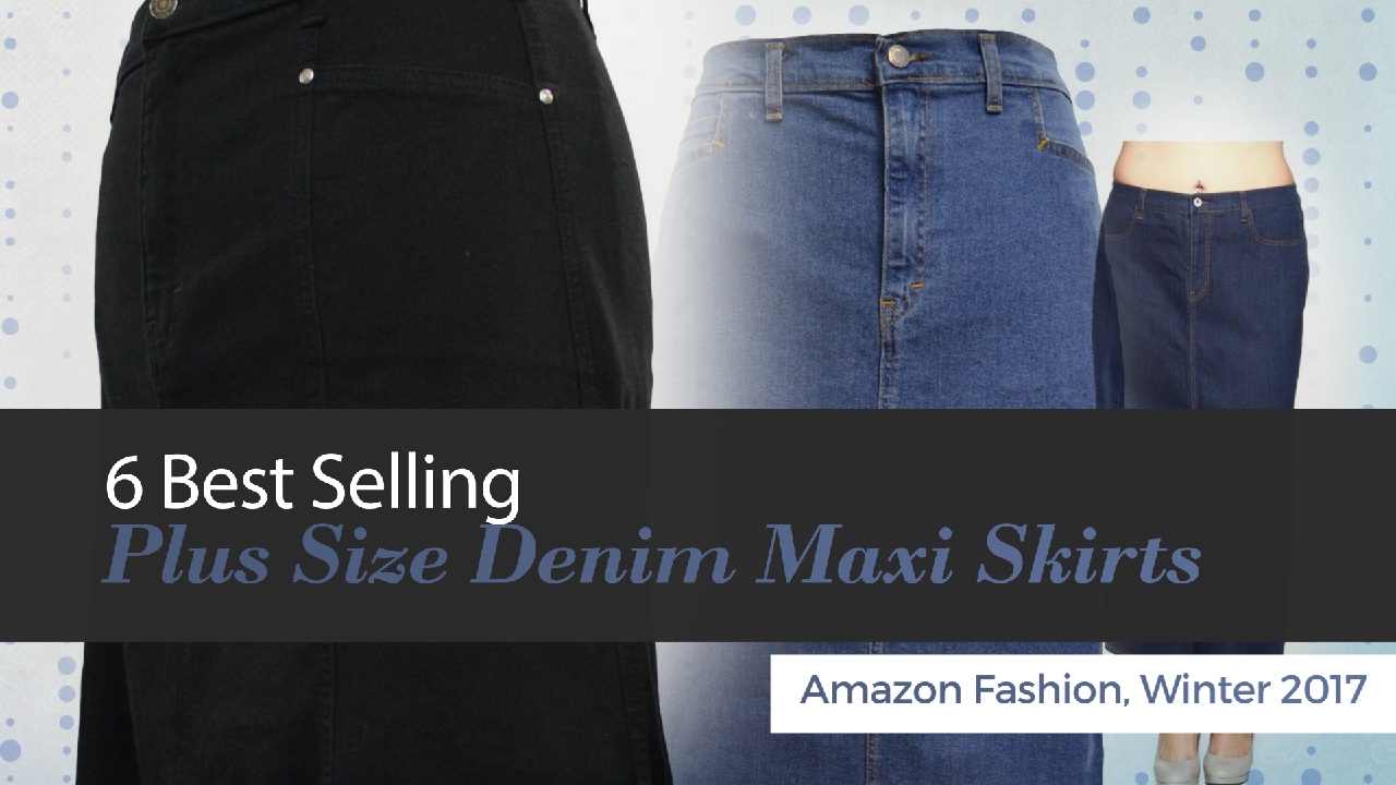 6 Best Selling Plus Size Denim Maxi Skirts Amazon Fashion, Winter 2017