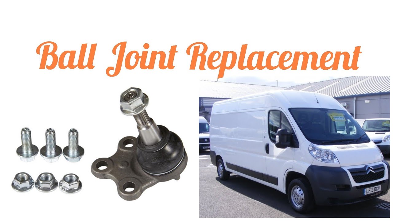 Ball Joint Replacement: Citroen Relay Fiat Ducato Peugeot Boxer Ram Promaster Van