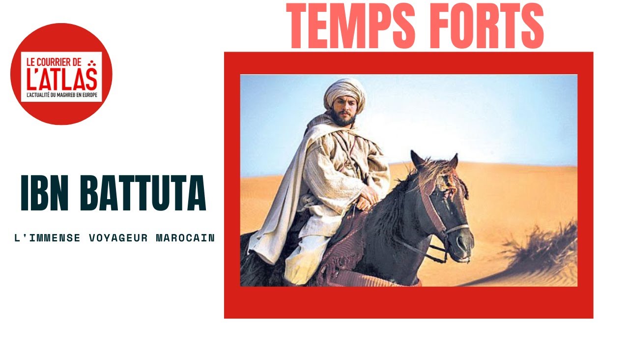 Ibn Battuta, l'immense voyageur marocain