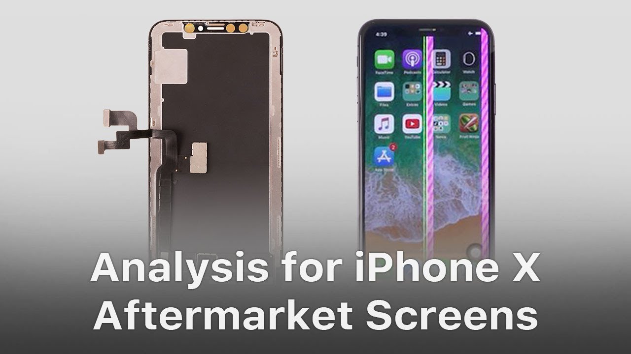 iPhone X Aftermarket OLED Screen Analysis and Comparison