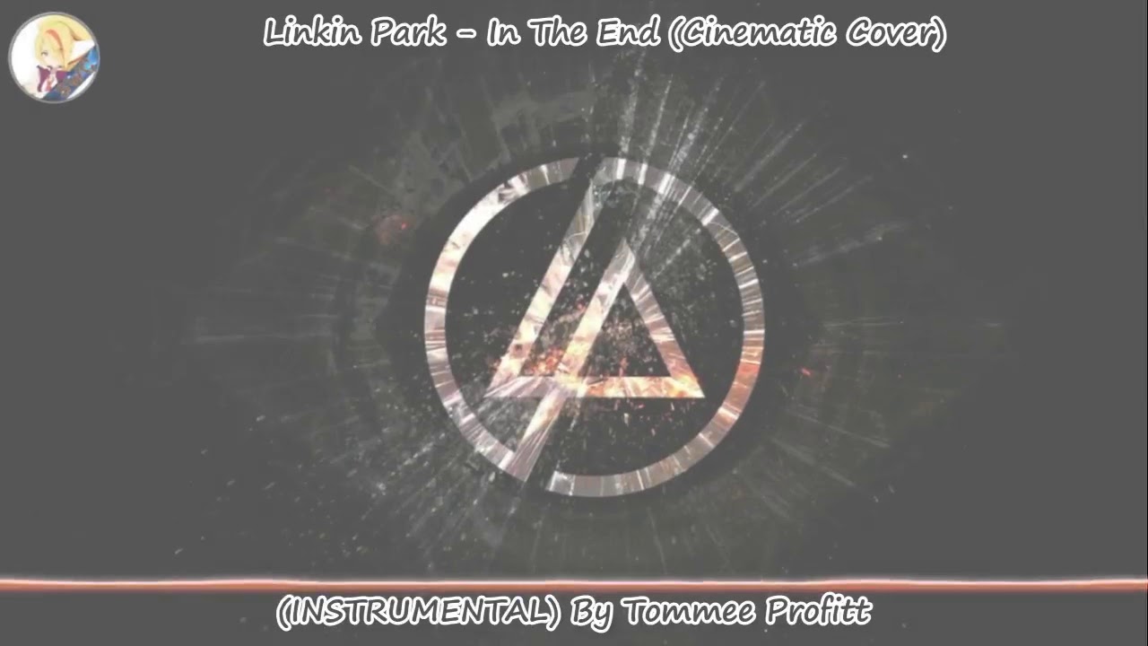 『Nightcore』 Linkin Park - In The End (Epic Cover) (INSTRUMENTAL) By Tommee Profitt