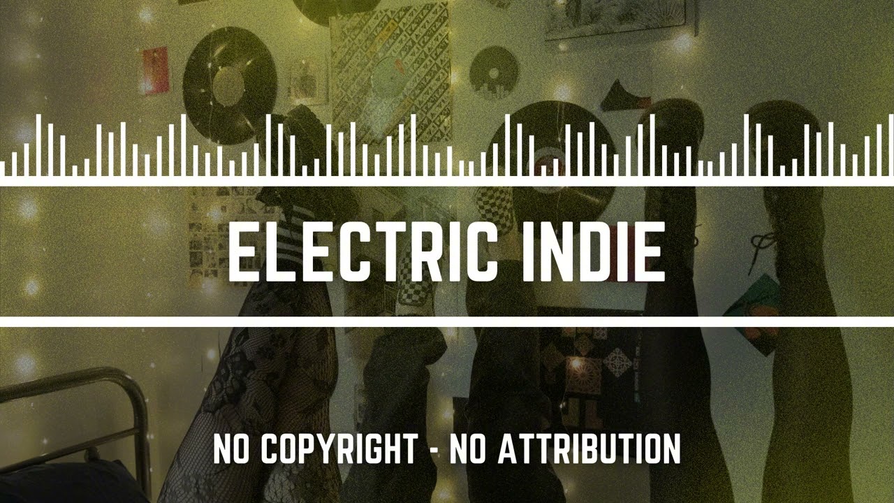 Free Indie Music | No Attribution Required | Free Download - ELECTRIC INDIE