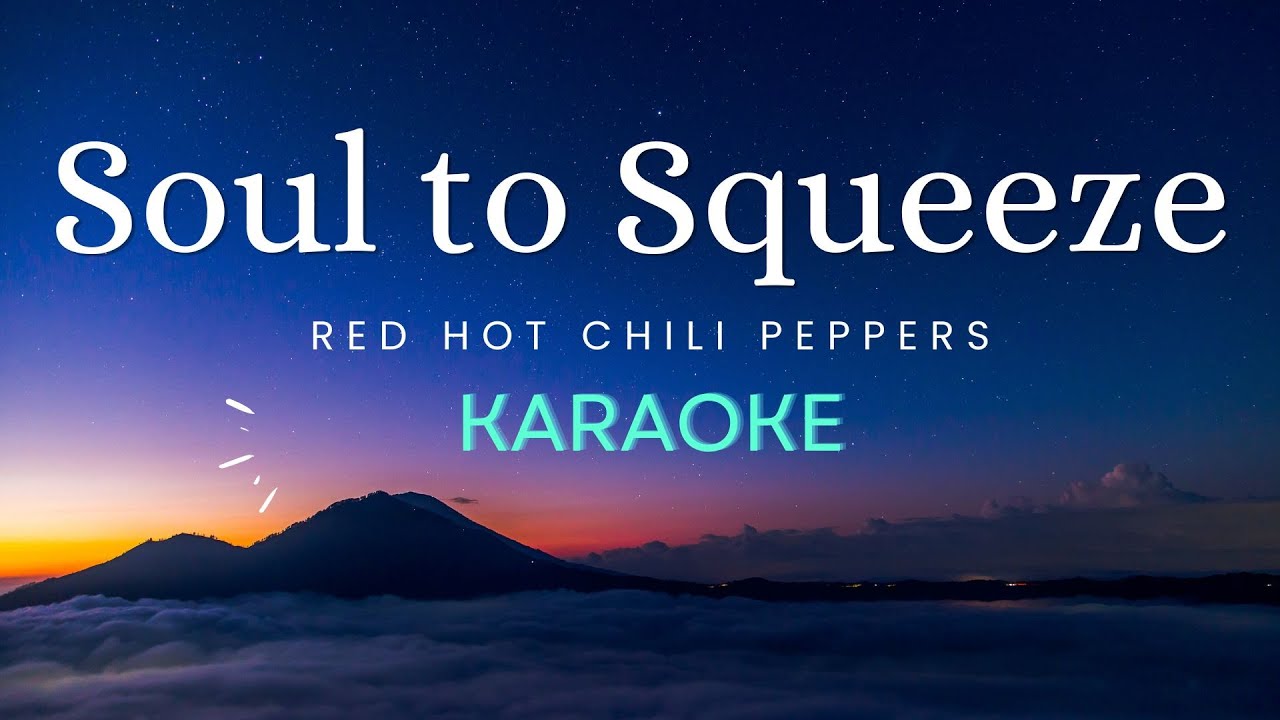 Soul to Squeeze - Red Hot Chili Peppers (Karaoke)