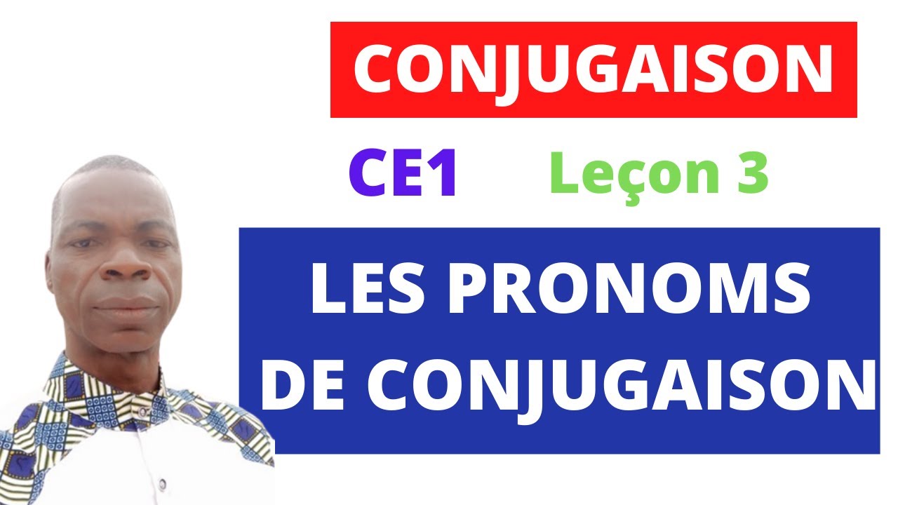 CONJUGAISON  CE1 - Leçon 3: LES PRONOMS DE CONJUGAISON