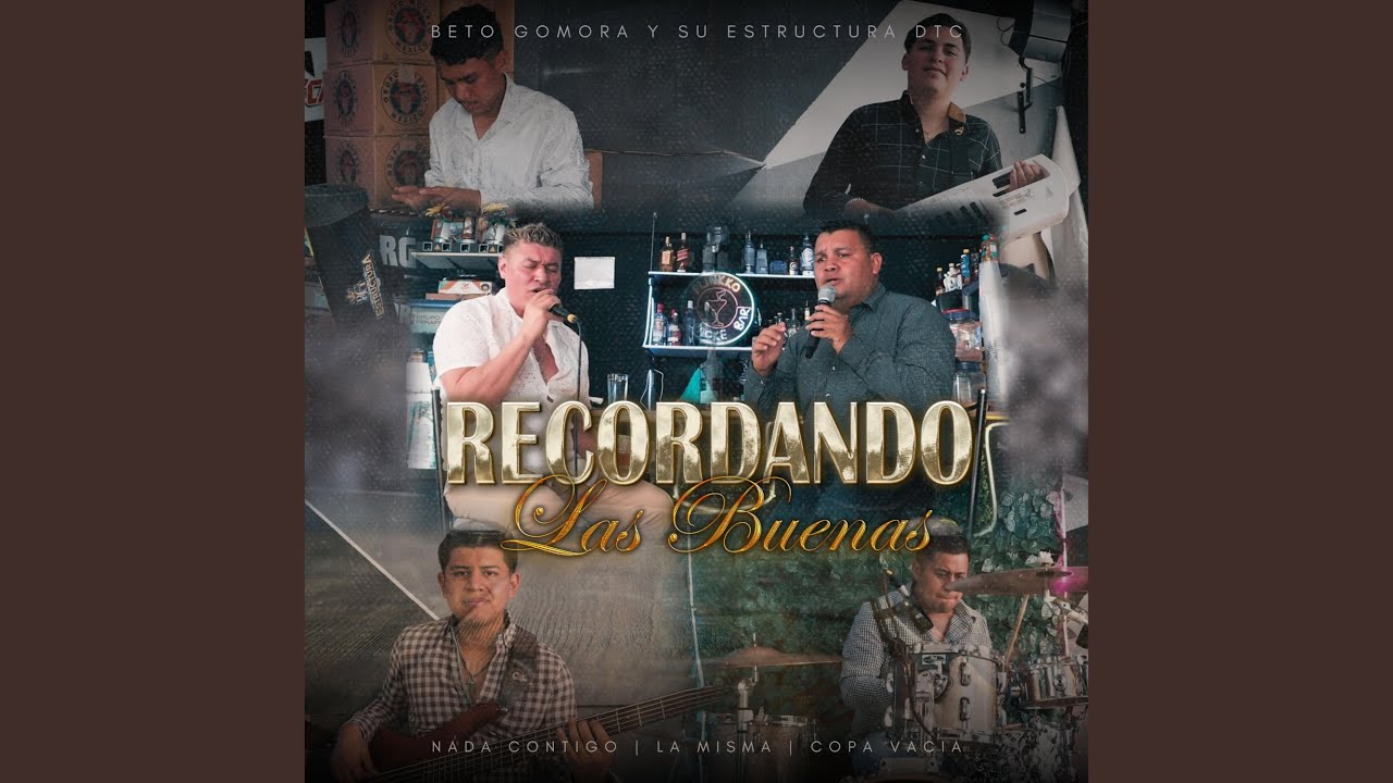 Recordando Las Buenas: Nada Contigo / La Misma / Copa Vacia