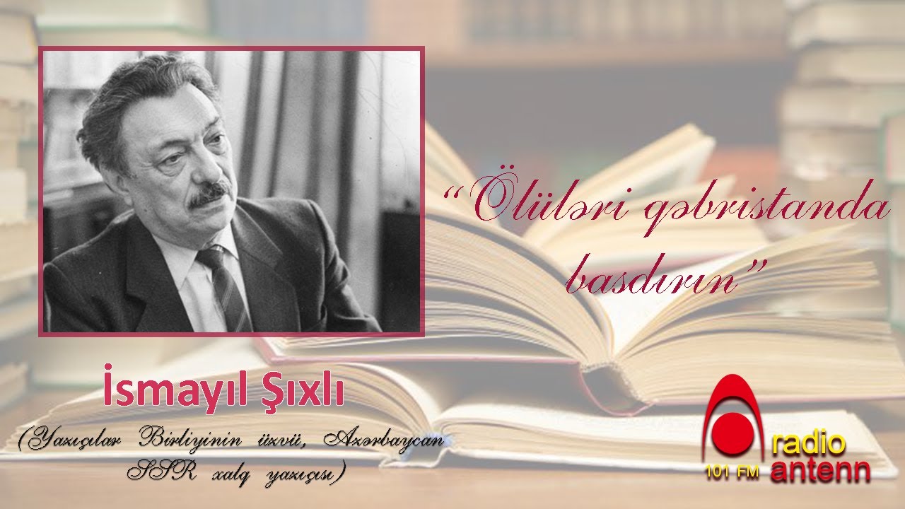 İsmayıl Şıxlı -   