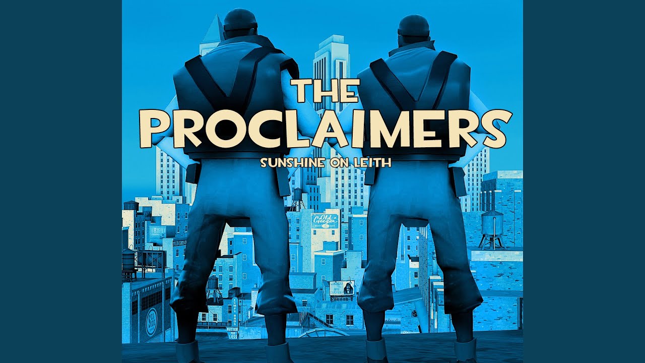 I'm Gonna Be (500 Miles) by the TF2 Demoman