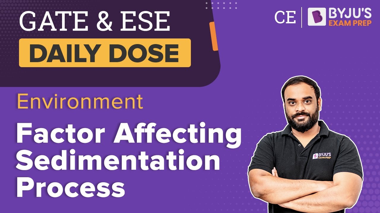 Factor Affecting Sedimentation Process | Environment | GATE & ESE 2024 Civil Engineering (CE) Exam